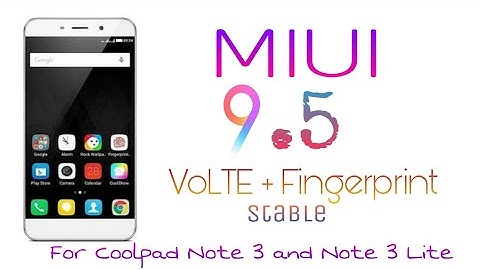 [Rom] [Volte & FP] Miui 9.5.1.0 Global Stable for coolpad note 3 / note 3 lite