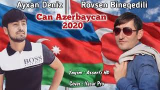 Ayxan Deniz & Rovsen Bineqedili -  Can Azerbaycan Resimi