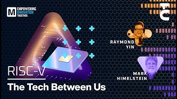 RISC-V: The Tech Between Us Podcast, Season 2 Episode 1