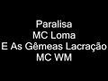 Paralisa MC Loma E As Gêmeas Lacração Letra