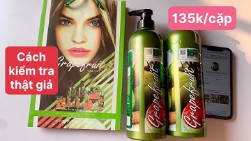 Cách kiểm tra cặp dầu gội xả bưởi Grape fruit valert thật và giả? 135k Zalo 0775051869