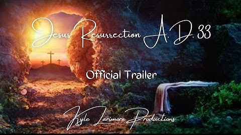 Jesus Resurrection A.D. 33 (Official Trailer)
