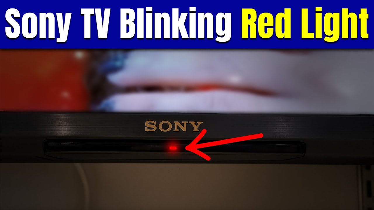 Sony TV Blinking Red Light – Easy Fixes to Get Your TV Working