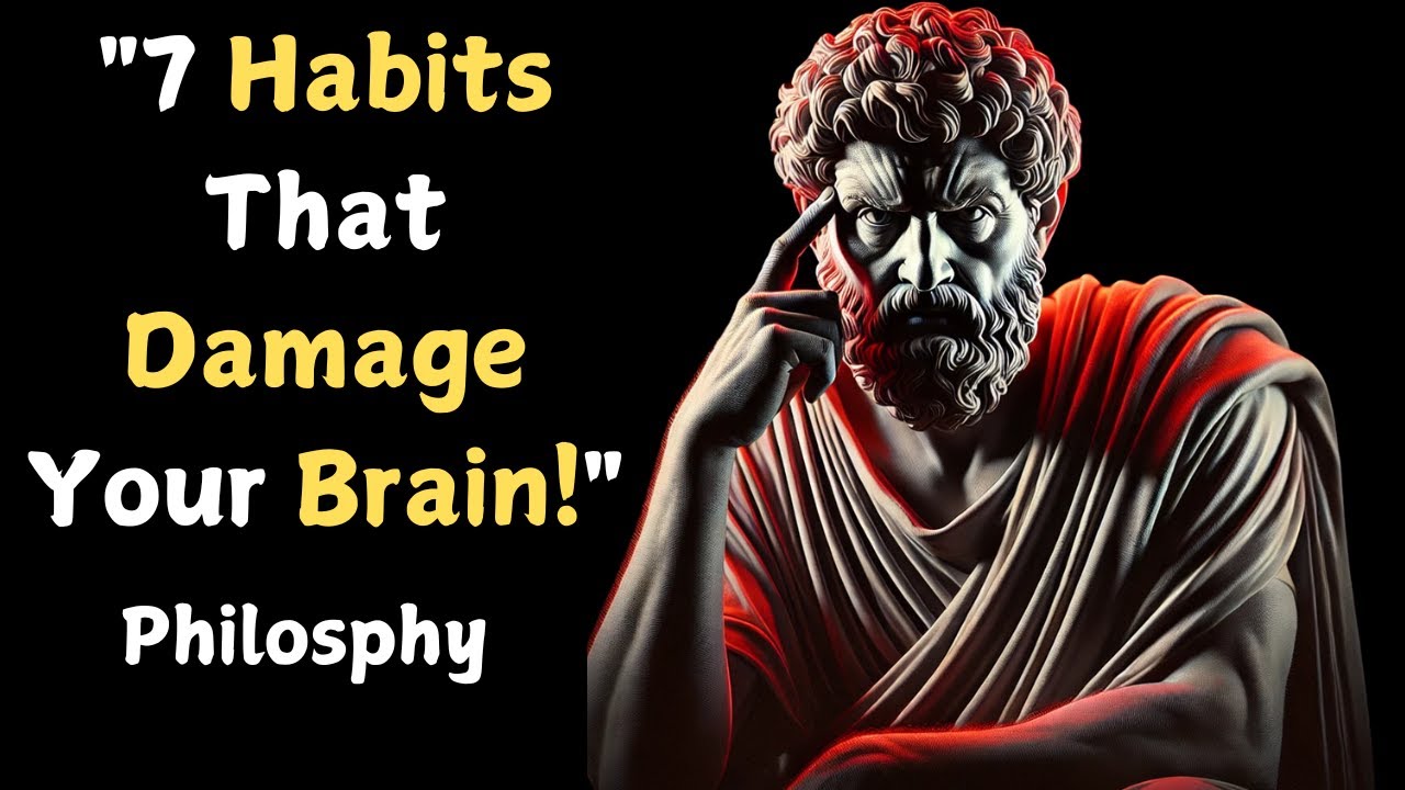 7 Deadly Habits Destroying Your Brain Stop These NOW Stoicism YouTube 7-deadly-habits-destroying-your-brain-stop-these-now-stoicism-youtube