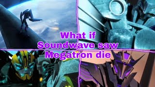 What if Soundwave saw Megatron die