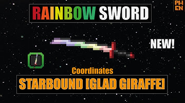 [starbound guide] Rainbow Sword coordinates Glad Giraffe