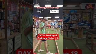 DAY 8: Breaking 18 Challenge (Holes 1-9) Bucket Golf on the Mini Golf Course