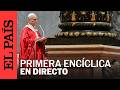 DIRECTO | El PAPA presenta su primera ENCÍCLICA | EL PAÍS