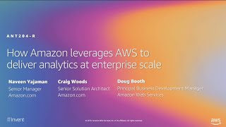 AWS re:Invent 2019: How Amazon leverages AWS to deliver analytics at enterprise scale (ANT204-R1)