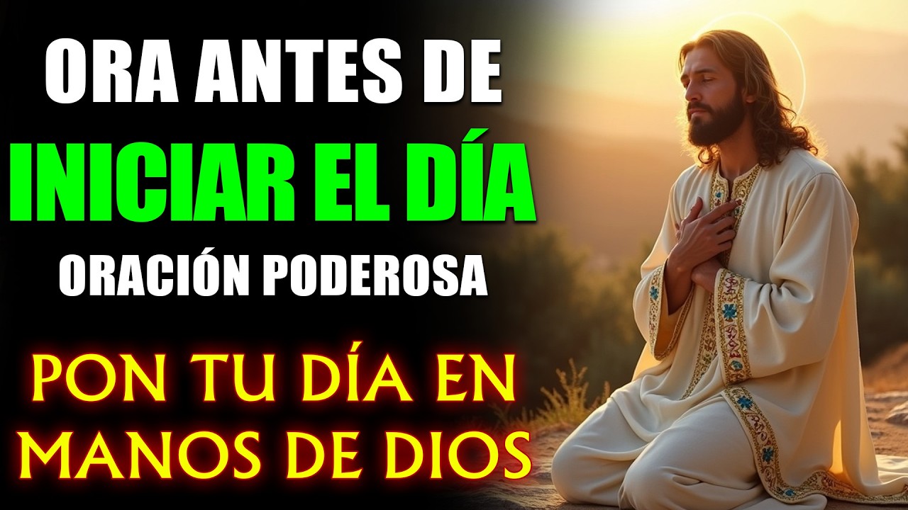 Oración de la Mañana | Tu Mañana con Dios: Entrega Tu Día y Sé Bendecido ✨