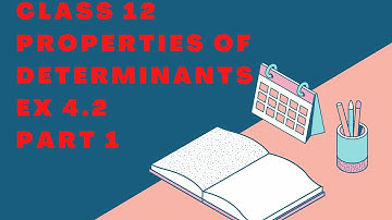 Properties Of Determinants 01 | Chapter 4 | Ex 4.2 | Class 12 Mathematics