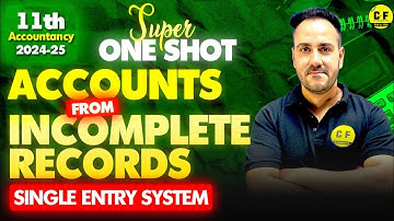 Accounts from Incomplete records Single entry One Shot 2024-25 | Class 11th accounts with Ushank sir