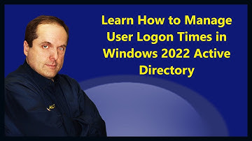 Learn How to Manage User Logon Times in Windows 2022 Active Directory