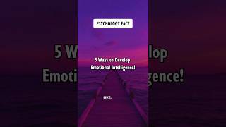 5 Ways to Develop Emotional Intelligence! Psychology Facts #shorts #psychologyfacts