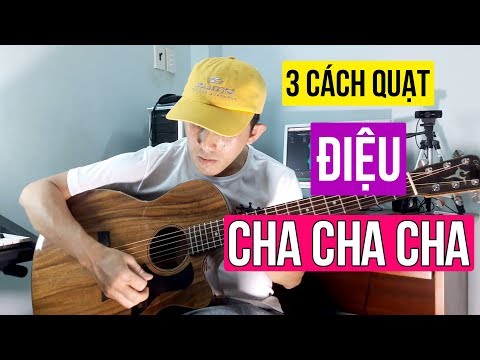 3 Cách Quạt Điệu CHA CHA CHA Cực Dễ - Bài học Guitar online | #NhaBolero