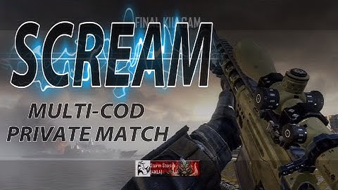 Scream | Multi-Cod Private Match Episode