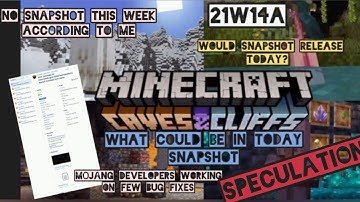 MINECRAFT 1.17 CAVE AND CLIFF UPDATE, SNAPSHOT 21W14A, WOULD IT RELEASE, SPECULATION, FEATURES, ETC.