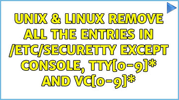 Unix & Linux: Remove all the entries in /etc/securetty except console, tty[0-9]\* and vc[0-9]\*