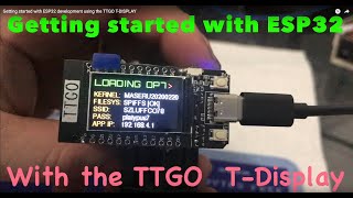 Getting started with ESP32 development using the TTGO T-DISPLAY