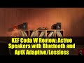 KEF Coda W Review: Active Speakers with Bluetooth and AptX Adaptive/Lossless