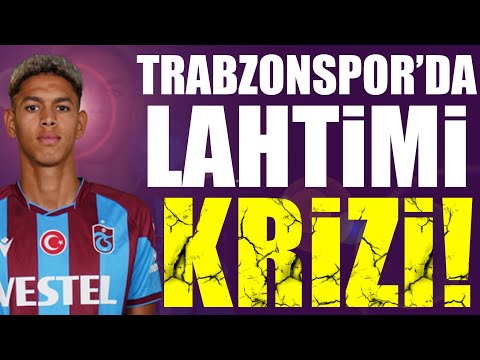 Trabzonspor’da Lahtimi krizi