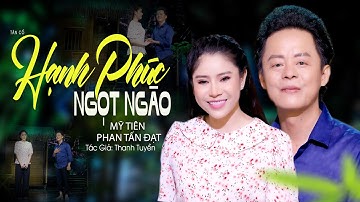 Vọng Cổ Mới 2023.Hạnh Phúc Này Mà Ai Ai Cũng Điều Mơ Ước/HẠNH PHÚC NGỌT NGÀO/Phan Tấn Đạt & Mỹ Tiên