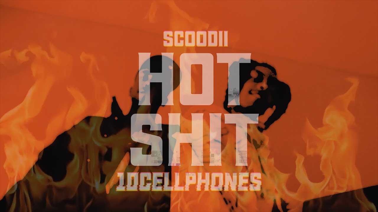 Scoodii x 10cellphones - Hot Sh*t (Official Video) - YouTube