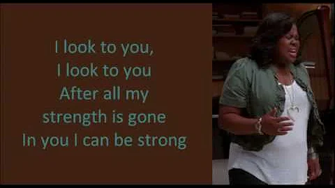 Glee - I Look To You (lyrics)