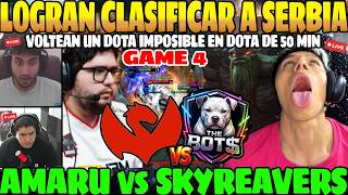 🏆LOGRAN CLASIFICAR a la DREAMLEAGUE y se van a SERVIA + COMEBACK imposible! AMARU vs SKYREAVERS G4🏆