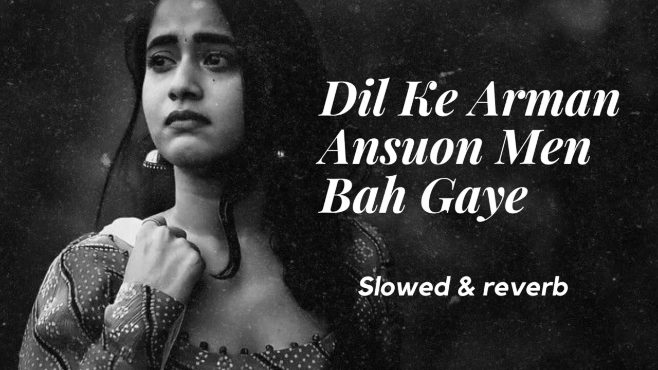 Dil Ke Arman Ansuon Men Bah Gaye | A Heartfelt Expression of Pain and Longing