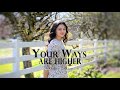 Your Ways are Higher (Cover) - Rebeca Dinca | Official Video