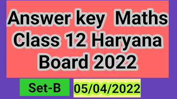 Maths class 12 hbse answer key Set B | Haryana Board answer key 2022