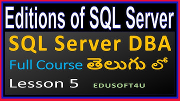 Editions of SQL Server- MS SQL Server DBA Complete Course in Telugu - Lesson 5