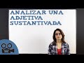 Analizar una adjetiva sustantivada