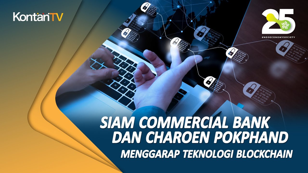 Siam Commercial Bank dan Charoen Pokphand menggarap teknologi blockchain