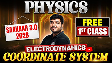 Electrodynamics - Coordinate System | SAAKAAR 3.0 Free 1st Class | IIT JAM Physics 2026