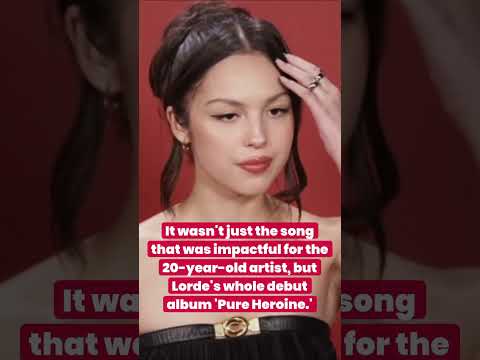 Olivia Rodrigo On How A Lorde Song Changed The 'Trajectory' Of Her Life