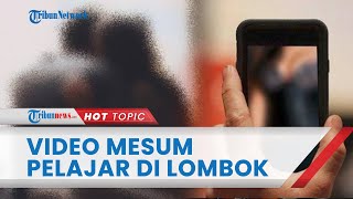 Viral Video Mesum 29 Detik Pelajar Sma Di Lombok Sengaja Direkam Wanitanya Masih Di Bawah Umur