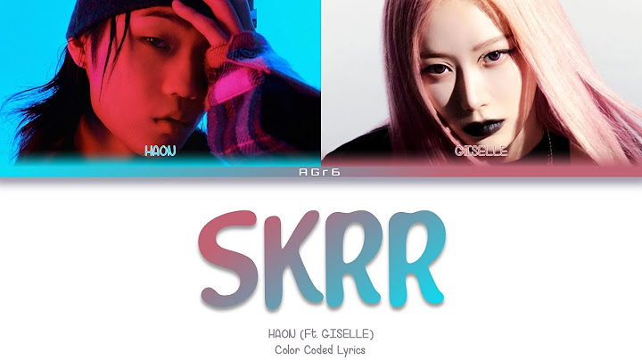 HAON (김하온) - Skrr (feat. GISELLE (지젤) of aespa) | Color Coded Lyrics (Han/Rom/Eng)