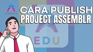 Cara Publish Project Assemblr EDU mudah dan cepat