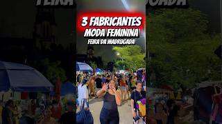 3 fabricantes da feira da madrugada de moda feminina #feiradamadrugada #atacado #fabricante #achado