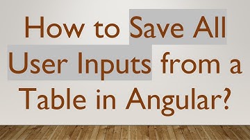 How to Save All User Inputs from a Table in Angular?