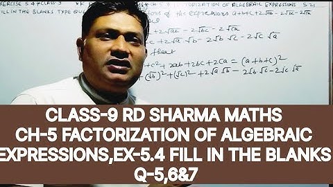 CLASS-9 RD SHARMA MATHS,CH-5 FACTORIZATION OF ALGEBRAIC EXPRESSION,EX-5.4 FILL IN THE BLANK ,Q-5,6&7