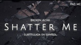 Broken Altar - Shatter Me [subtitulada en Español e Ingles]