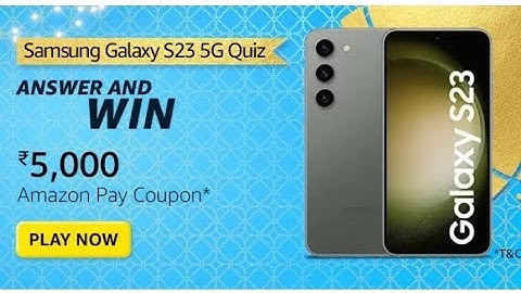 Amazon Samsung Galaxy S23 5G Quiz Answer Today I Amazon Quiz Answer Today I Amazon Quiz Today