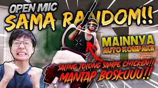 OPEN MIC BARENG RANDOM!! AUTO KOMPAK & SERU!! MUSUHNYA KITA KERJAIN HUEHUE! | PUBG MOBILE INDONESIA