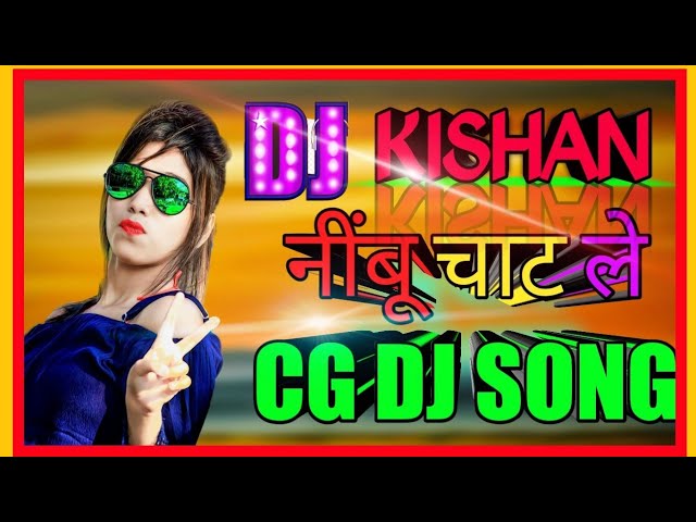 Nimbu_chat_le_cg dj song 2021|| cg dj remix || dj kishan || || nimbu chat le utara maar le || class=