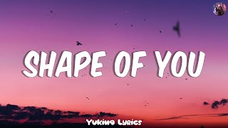 Shape of You  Ed Sheeran (Lyrics) | Charlie Puth, Shawn Mendes, Ellie Goulding,...