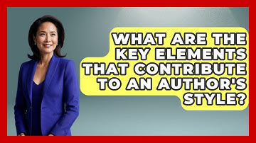 What Are the Key Elements That Contribute to an Author