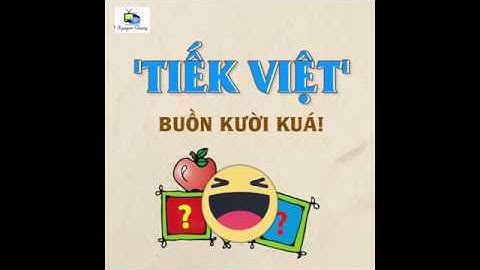 [Ném Đá] Cải cách Tiếng Việt thành "Tiếq Việt" của PGS-TS Bùi Hiền
